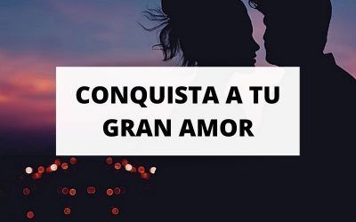 Descubre estos consejos para conquistar a tu gran amor