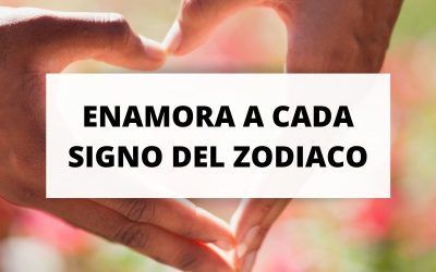 Descubre estos consejos para enamorar a cada signo zodiacal